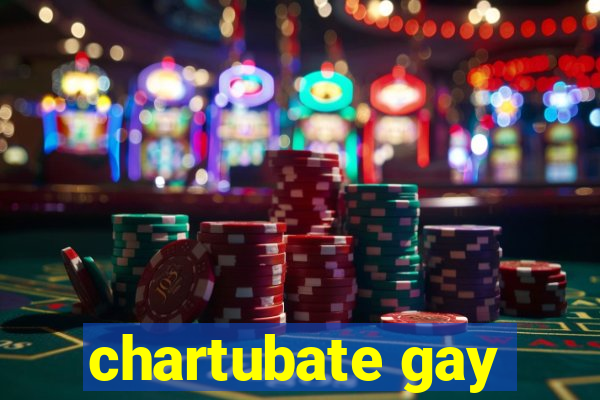 chartubate gay